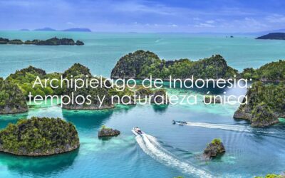 Archipiélago de Indonesia: templos y naturaleza única