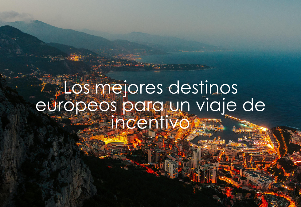 Destinos para un viaje de incentivos en Europa